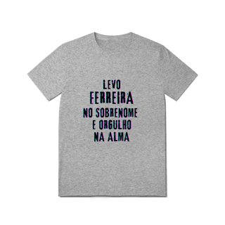 Nome do produto Camiseta Unissex Ferreira no Nome, Orgulho na Alma (Malha Quality)