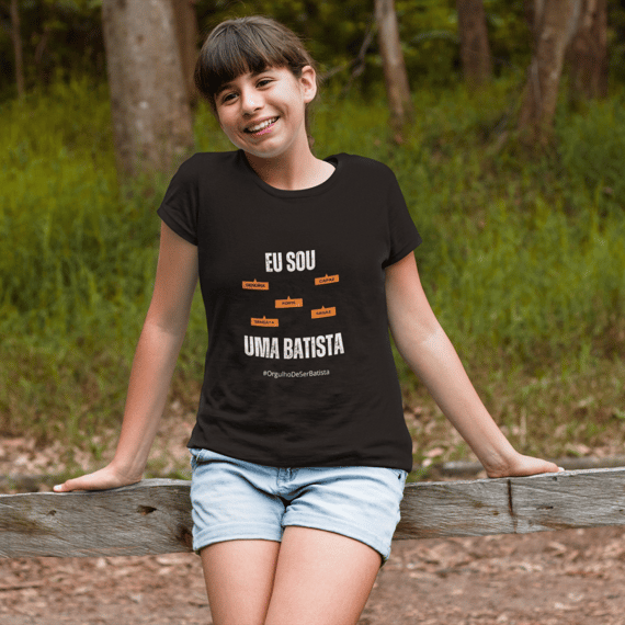 Camiseta Feminina Infanto-Juvenil Eu Sou uma Batista – Nome Que Representa (Quality Infantil - 10 a 14 anos)