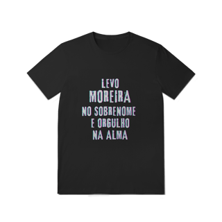 Nome do produto Camiseta Unissex Moreira no Nome, Orgulho na Alma (Malha Quality)