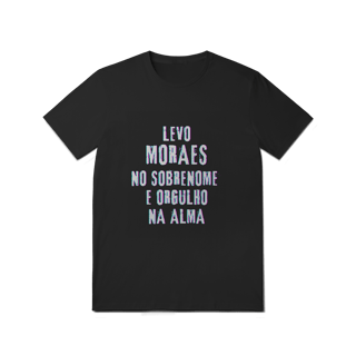 Nome do produto Camiseta Unissex Moraes no Nome, Orgulho na Alma (Malha Quality)