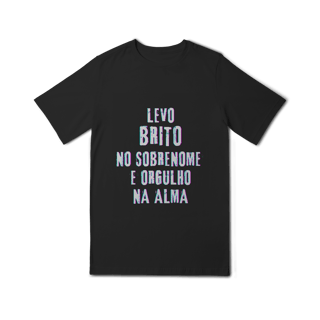 Nome do produto Camiseta Unissex Infanto-Juvenil Brito no Nome, Orgulho na Alma (Malha Quality)