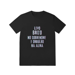 Nome do produto Camiseta Unissex Brito no Nome, Orgulho na Alma (Malha Quality)