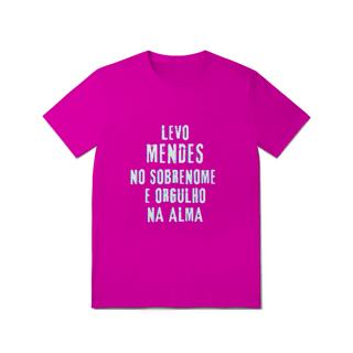 Nome do produto Camiseta Unissex Mendes no Nome, Orgulho na Alma (Malha Quality)