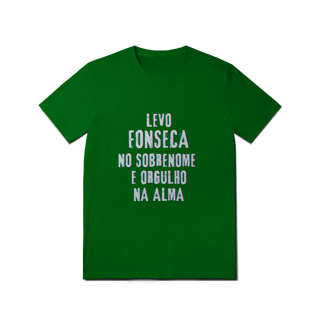Nome do produto Camiseta Unissex Fonseca no Nome, Orgulho na Alma (Malha Quality)