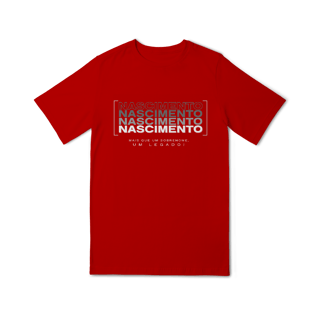 Nome do produto Camiseta Unissex Infanto-Juvenil “Nascimento, Mais que um Sobrenome, um Legado!” – Vista o Legado (Malha Quality)