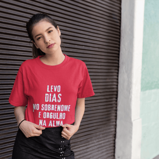 Nome do produto Camiseta Unissex Infanto-Juvenil Dias no Nome, Orgulho na Alma (Malha Quality)