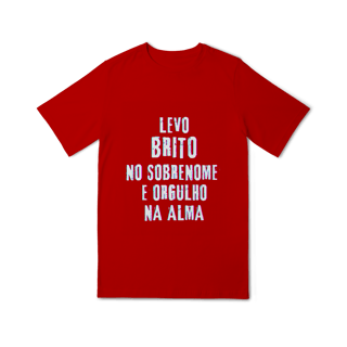 Nome do produto Camiseta Unissex Infanto-Juvenil Brito no Nome, Orgulho na Alma (Malha Quality)