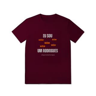 Nome do produto Camiseta Masculina Eu Sou Um Rodrigues – Nome Que Representa (Malha Quality)