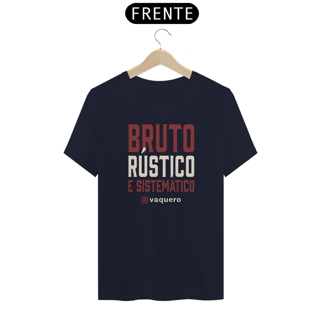 Nome do produto Camiseta - Bruto Rústico e Sistemático 2.0