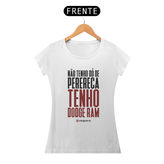 Camiseta Feminina - Não tenho dó de perereca 2.0