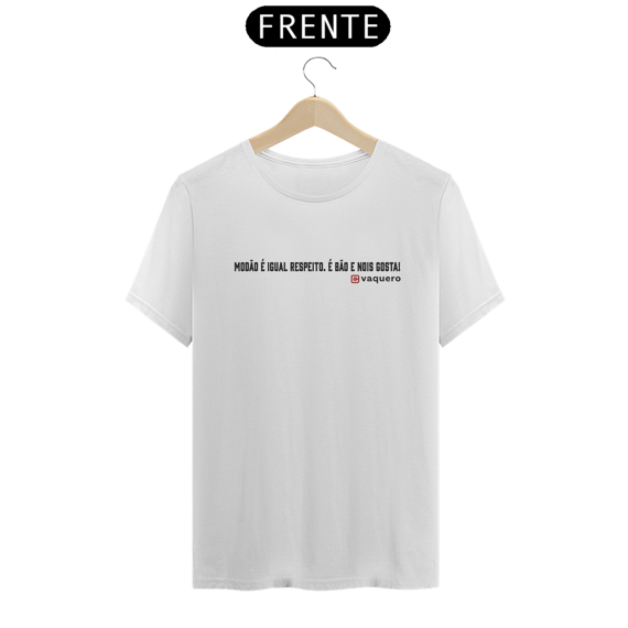 Camiseta - Modão é igual respeito...