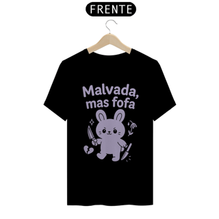 T-Shirt Quality - Malvada, mas fofa
