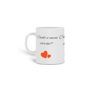 Nome do produto Caneca  - Cadê o meu Varão?