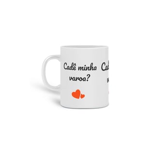 Nome do produto Caneca - Cadê minha varoa?