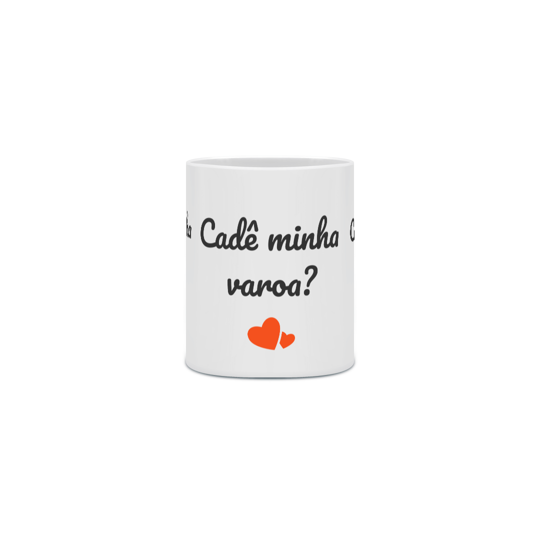 Nome do produto: Caneca - Cadê minha varoa?