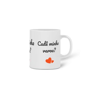 Nome do produto Caneca - Cadê minha varoa?