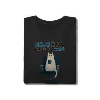 Nome do produto Camiseta Na Base do Café