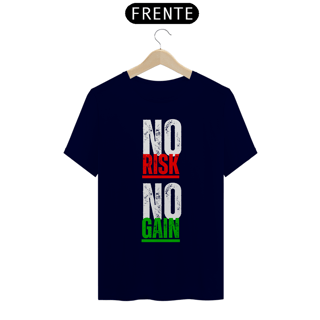 Nome do produto Camiseta NO RISK NO GAIN