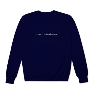 Nome do produto Moletom Fechado A Cura Está Dentro