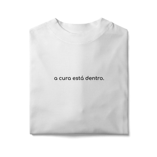 Nome do produto Camiseta Oversized A Cura Está Dentro