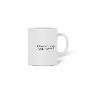 Nome do produtoCaneca - Para aqueles que pensam
