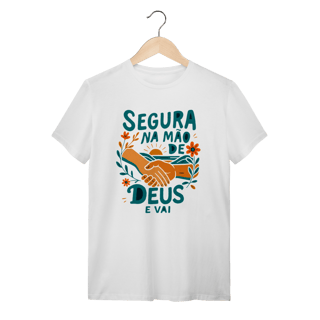 Nome do produto T-shirt Segura na mão de Deus e vai