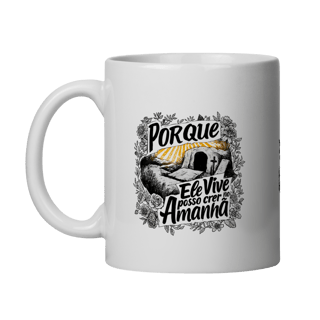 Nome do produto Caneca porque Ele vive