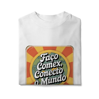 Nome do produto Camiseta Oversized - “Conecto o Mundo” – Edição ComexDaDeprê