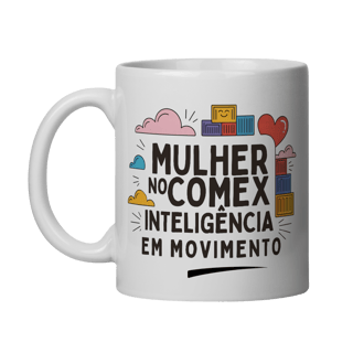 Nome do produto Caneca - Mulher no Comex: Inteligência em Movimento