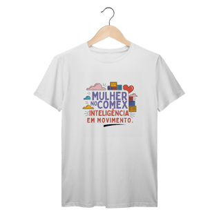 T-Shirt - Mulher no Comex: Inteligência em Movimento