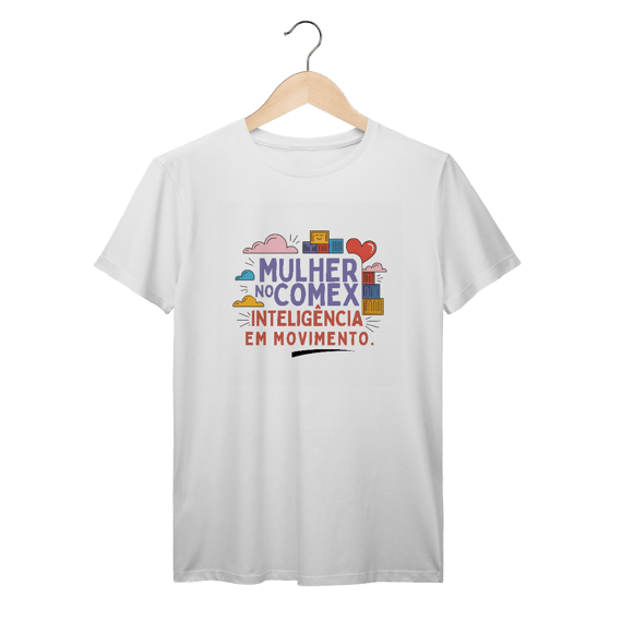 T-Shirt - Mulher no Comex: Inteligência em Movimento