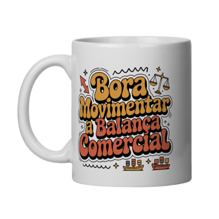 Nome do produto Caneca Bora Movimentar a Balança Comercial