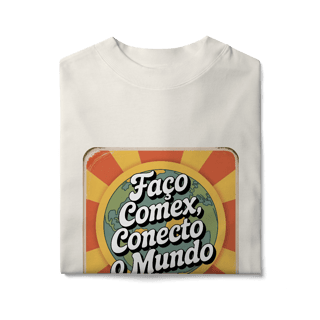 Nome do produto Camiseta Oversized - “Conecto o Mundo” – Edição ComexDaDeprê