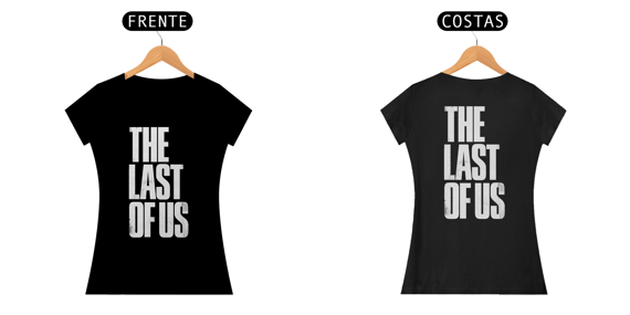 Camiseta Gamer Feminina The Last Of Us | Baby Long Quality | Estampa Frente e Verso Gamer