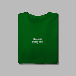 Nome do produto Camiseta Plant Based, Evidence based