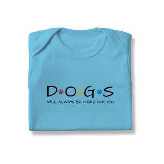 Nome do produto Body - Dogs Will Be There For You