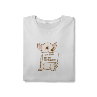 Nome do produto T-Shirt Quality – Chihuahua Ficha Técnica