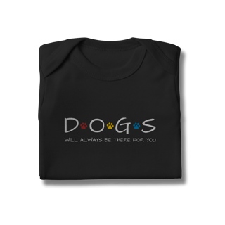 Nome do produto Body - Dogs Will Be There For You