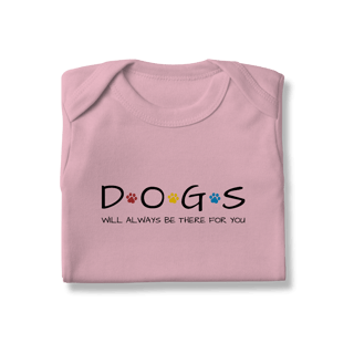 Nome do produto Body - Dogs Will Be There For You