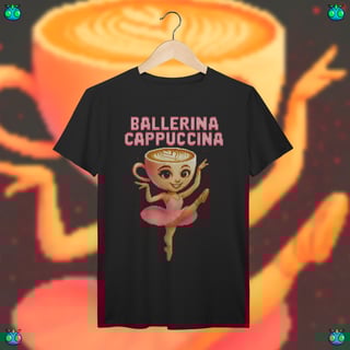 Nome do produto Ballerina Cappuccina | Brainrot T-Shirt