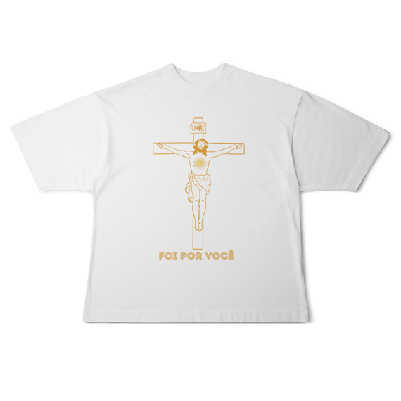 Camiseta Oversized - Foi por Você  - Cruz