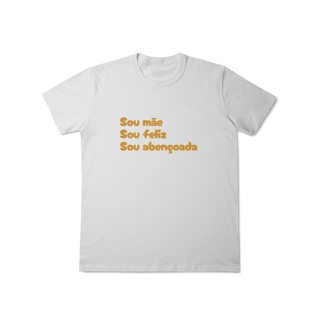 Nome do produto  Camiseta Feminina T-Shirt Classic - Sou Mãe, Sou Feliz, Sou Abençoado