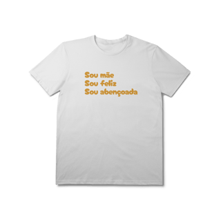 Camiseta Feminina T-Shirt Prime - Sou Mãe, Sou Feliz, Sou Abençoado