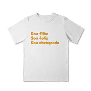 Nome do produto Camiseta Classic Infantil - Sou Filha, Sou Feliz, Sou Abençoada