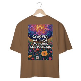 Nome do produto Camiseta Oversized - Confia na força dos seus ancestrais