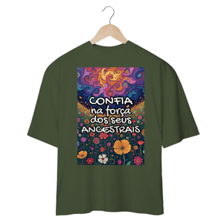 Nome do produto Camiseta Oversized - Confia na força dos seus ancestrais