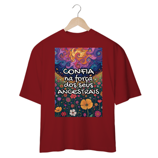 Nome do produto Camiseta Oversized - Confia na força dos seus ancestrais