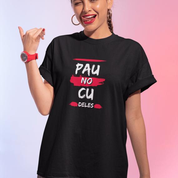 Camiseta Unissex: Pau no Cu Deles, 100% Algodão