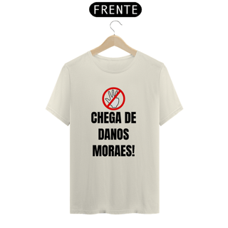 Nome do produto Camiseta Chega de Danos Moraes
