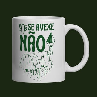 Nome do produto Caneca Não se avexe